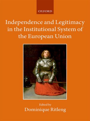 cover image of Independence and Legitimacy in the Institutional System of the European Union